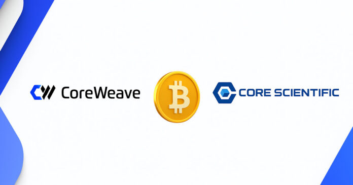 CoreWeave 宣布以 90 亿美元收购比特币挖矿公司 Core Scientific